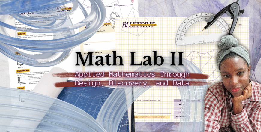 Math Lab II: Design, Discovery, and Real-World Application – SNG Academy
